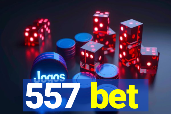 557 bet